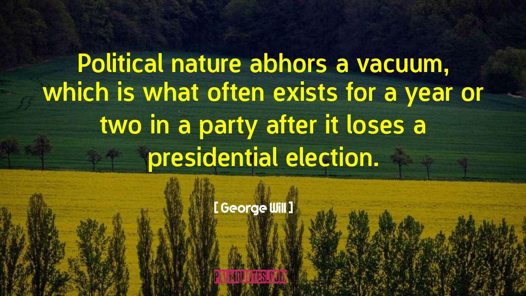 Presidential Election quotes by George Will