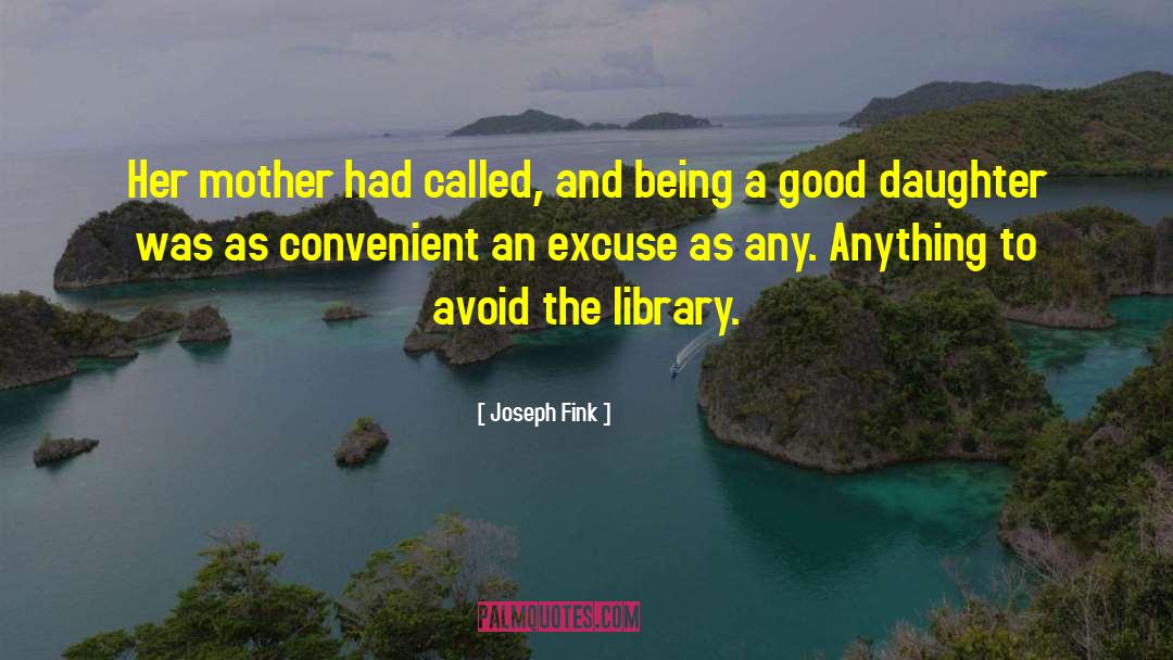 Presidential Library quotes by Joseph Fink