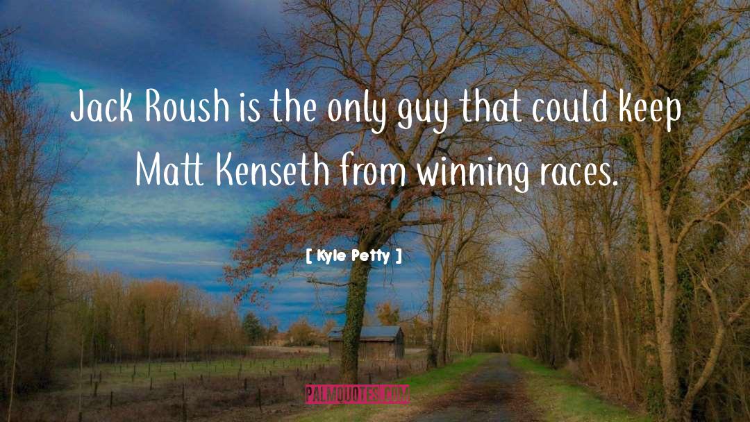 Presidential Race quotes by Kyle Petty