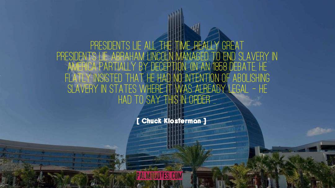 Presidential Race quotes by Chuck Klosterman