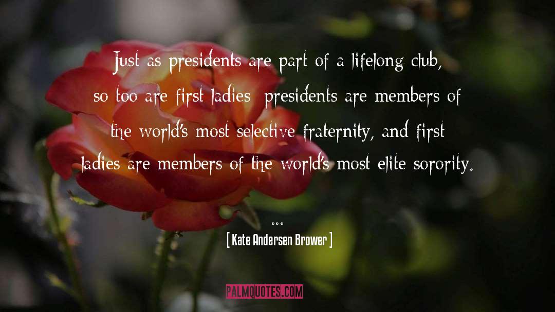 Presidents quotes by Kate Andersen Brower