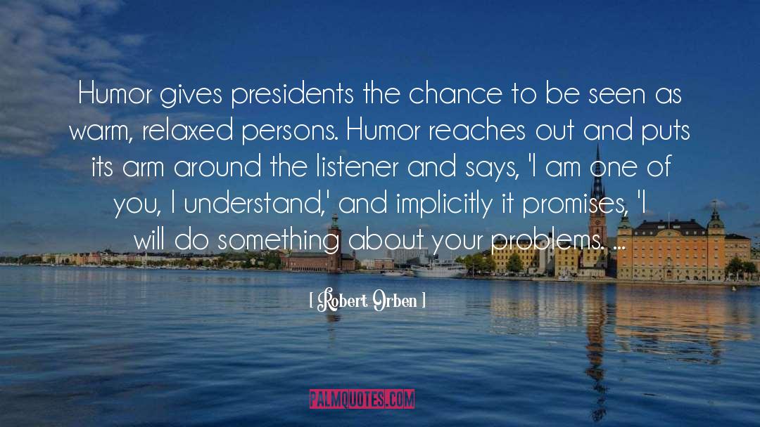 Presidents quotes by Robert Orben