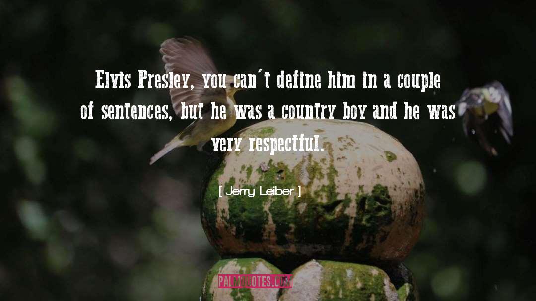 Presley quotes by Jerry Leiber