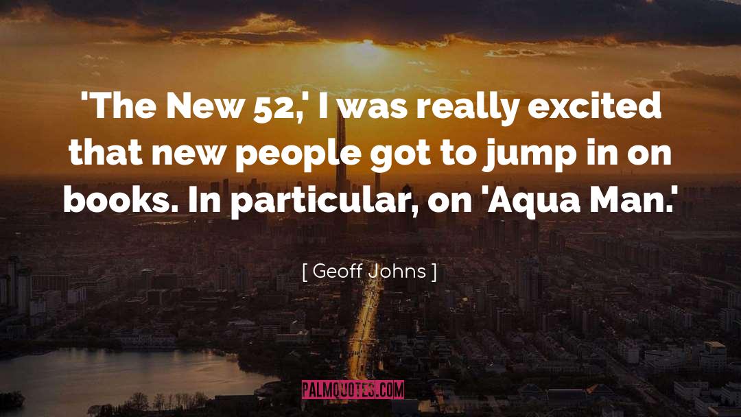 Presotto Aqua quotes by Geoff Johns
