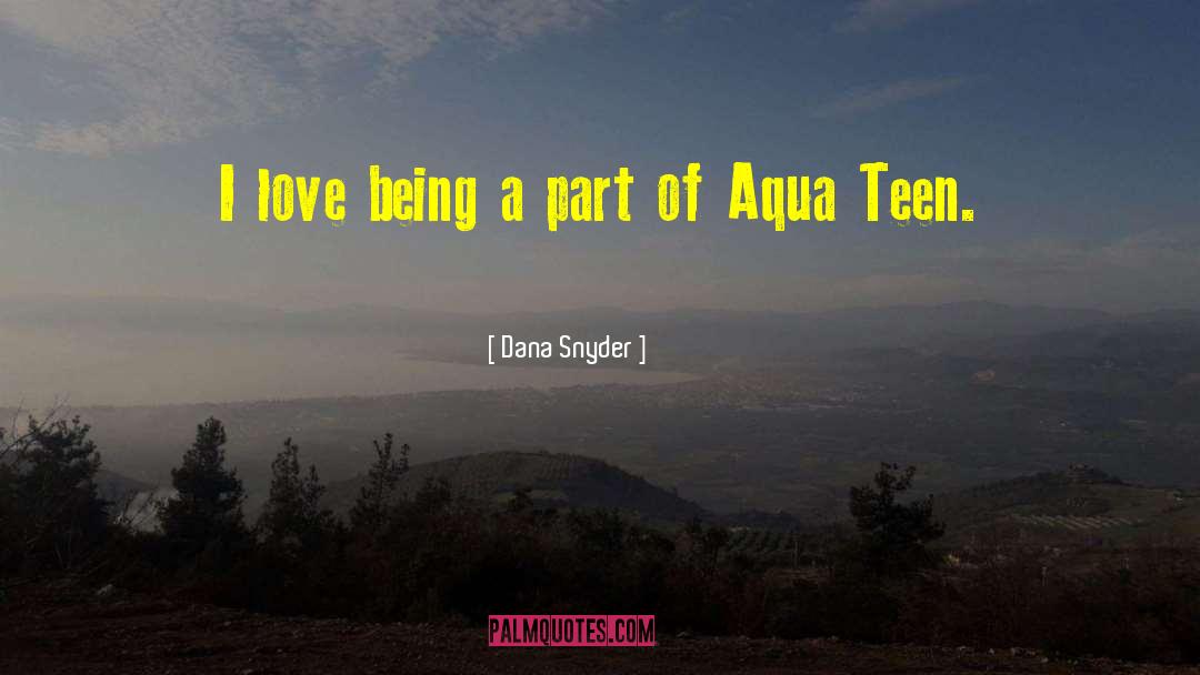 Presotto Aqua quotes by Dana Snyder