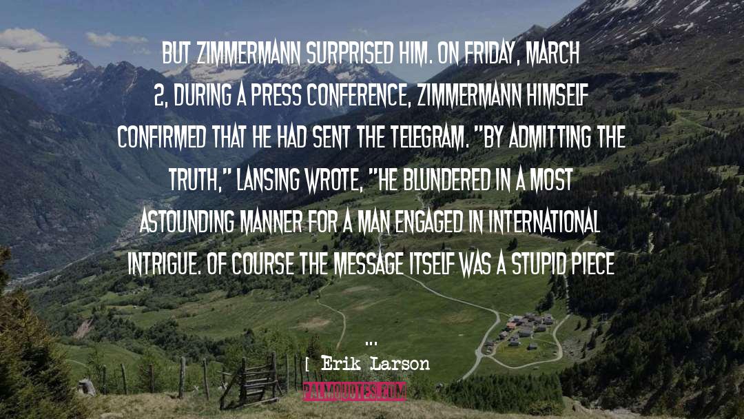 Press Conference quotes by Erik Larson