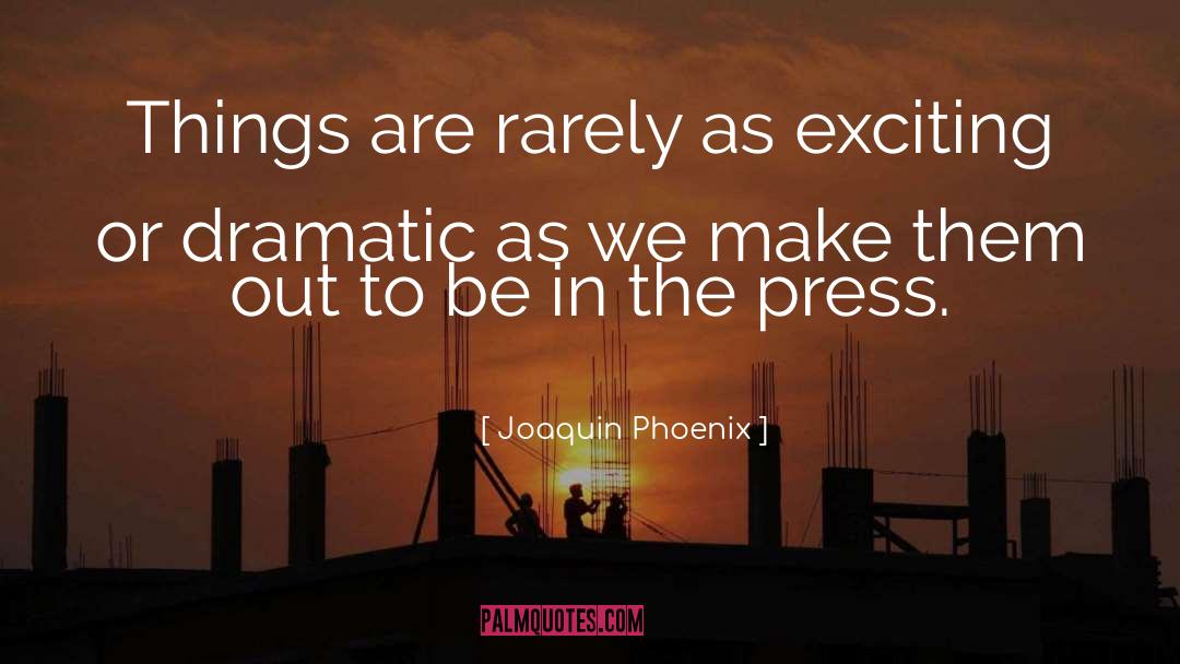 Press Conference quotes by Joaquin Phoenix