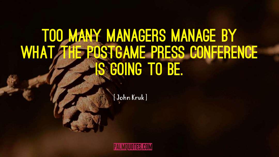 Press Conferences quotes by John Kruk