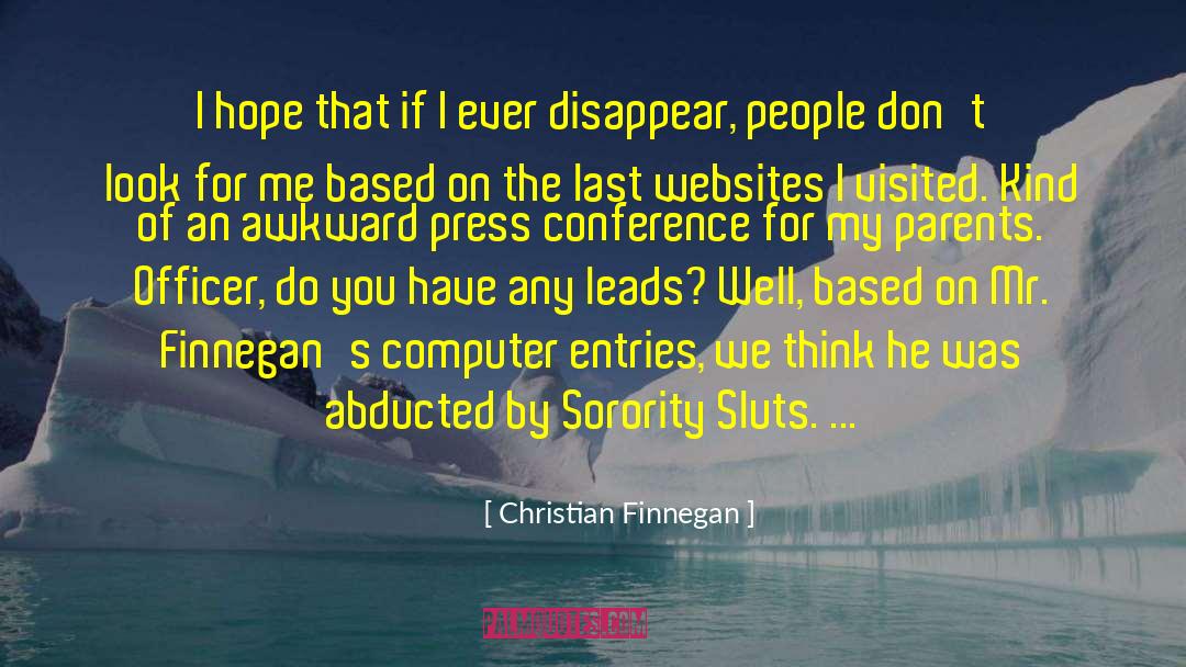 Press Conferences quotes by Christian Finnegan