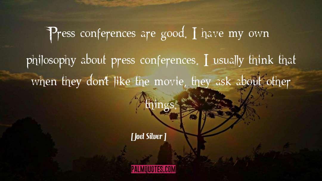Press Conferences quotes by Joel Silver
