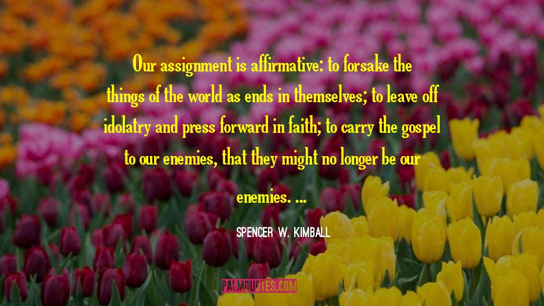 Press Forward quotes by Spencer W. Kimball