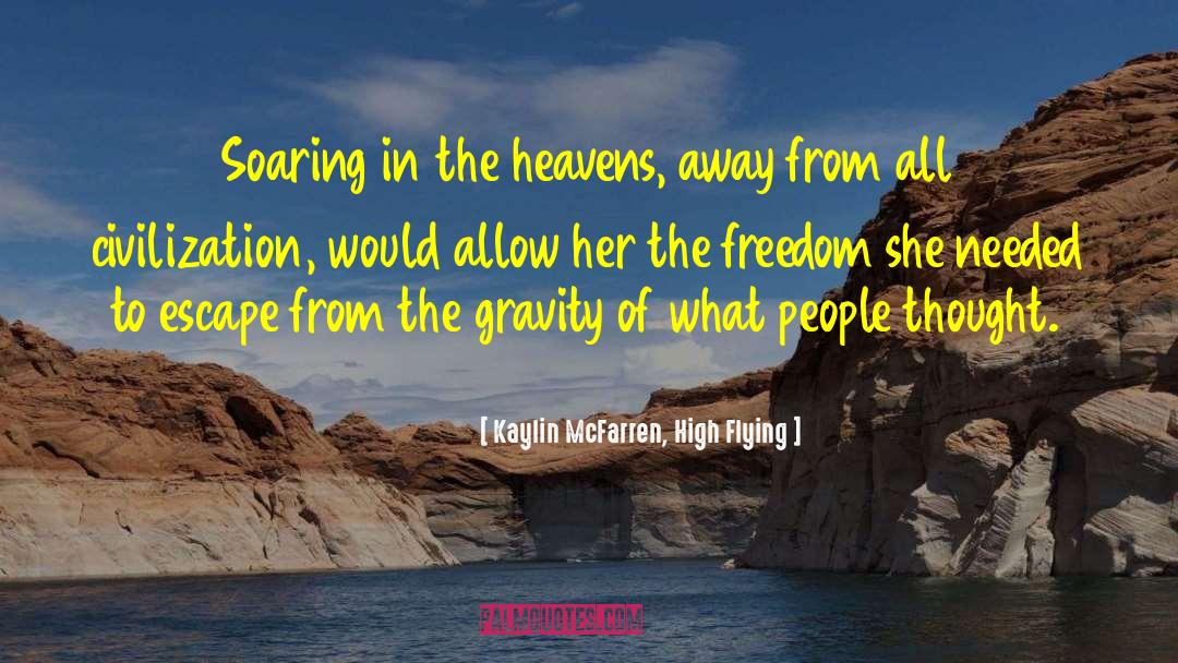Press Freedom quotes by Kaylin McFarren, High Flying