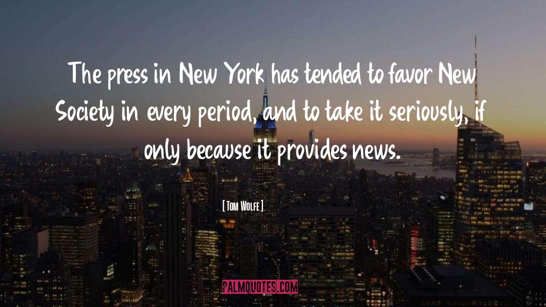 Press In quotes by Tom Wolfe