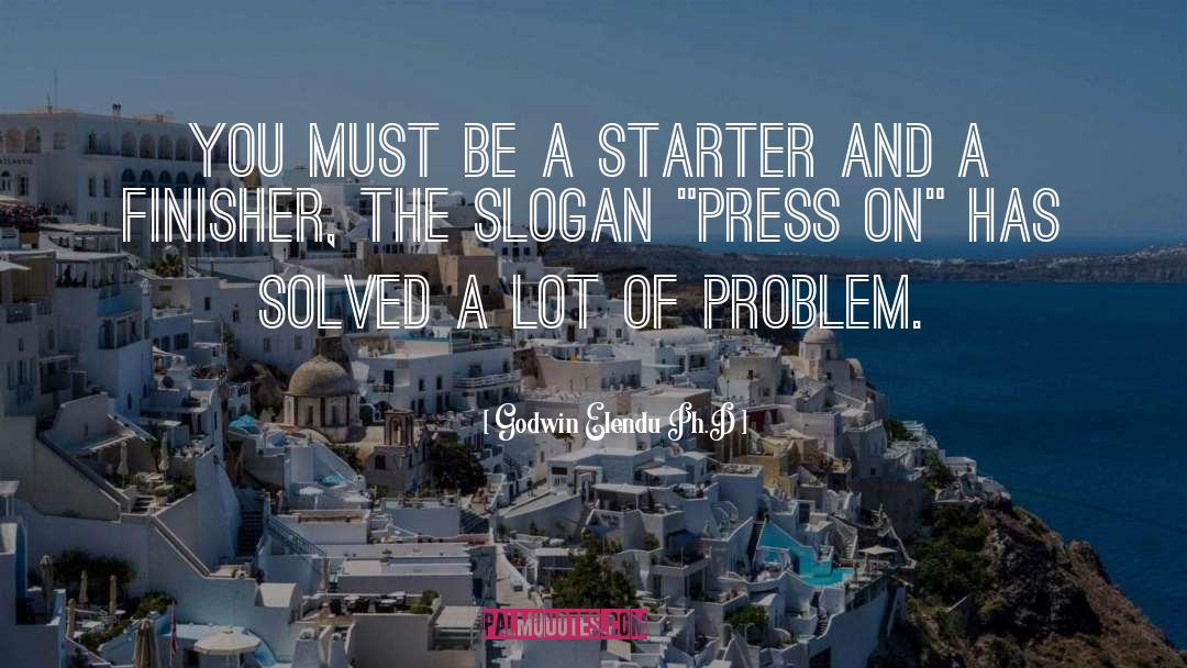 Press On quotes by Godwin Elendu Ph.D