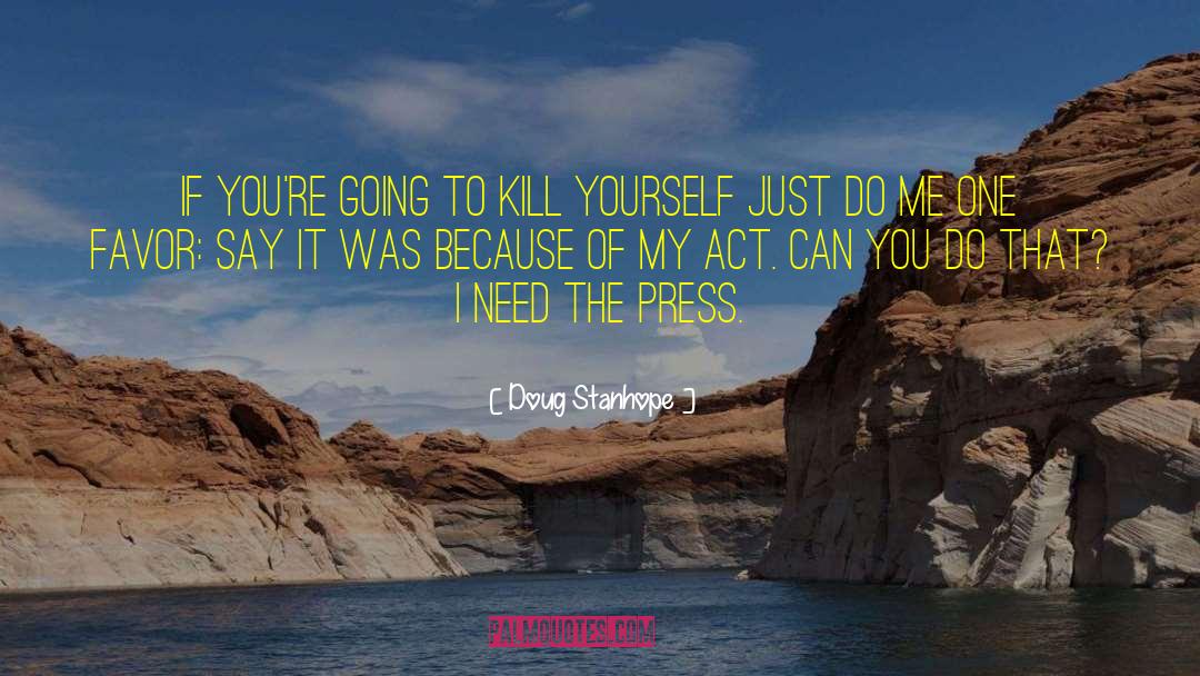 Press Reporters quotes by Doug Stanhope