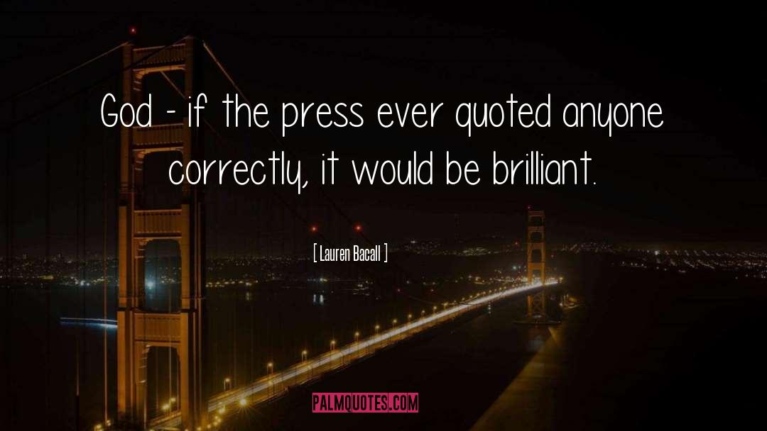 Press Soldiers quotes by Lauren Bacall