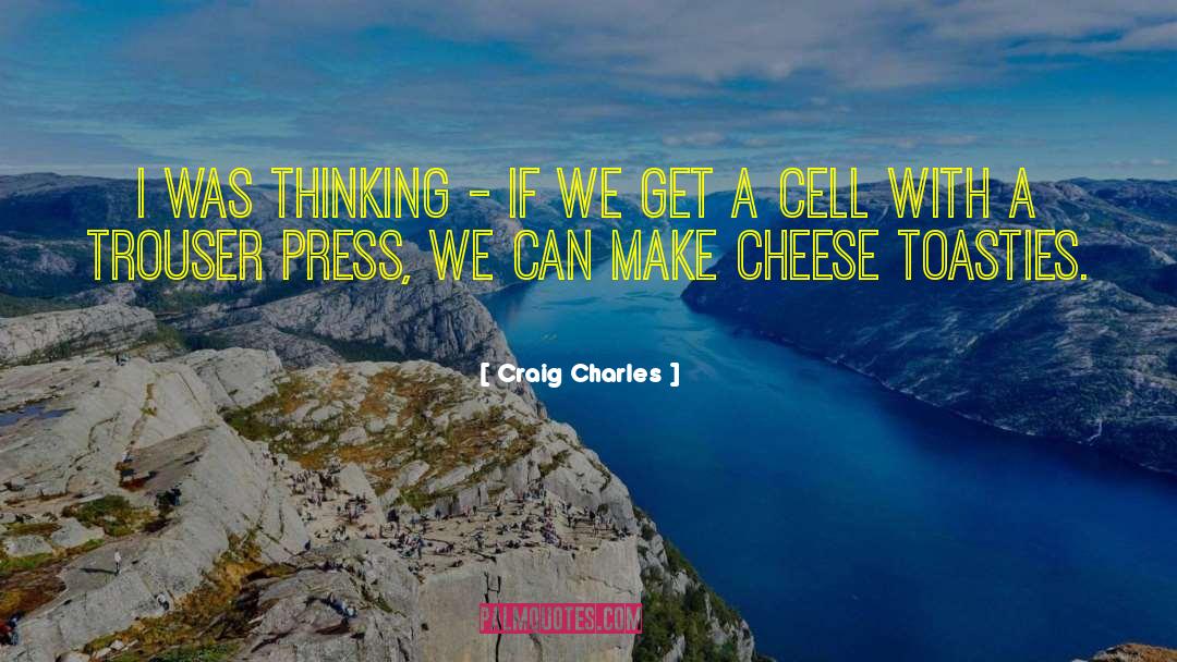 Presses quotes by Craig Charles