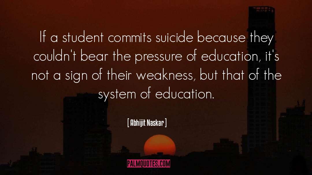 Pressure Of Education quotes by Abhijit Naskar