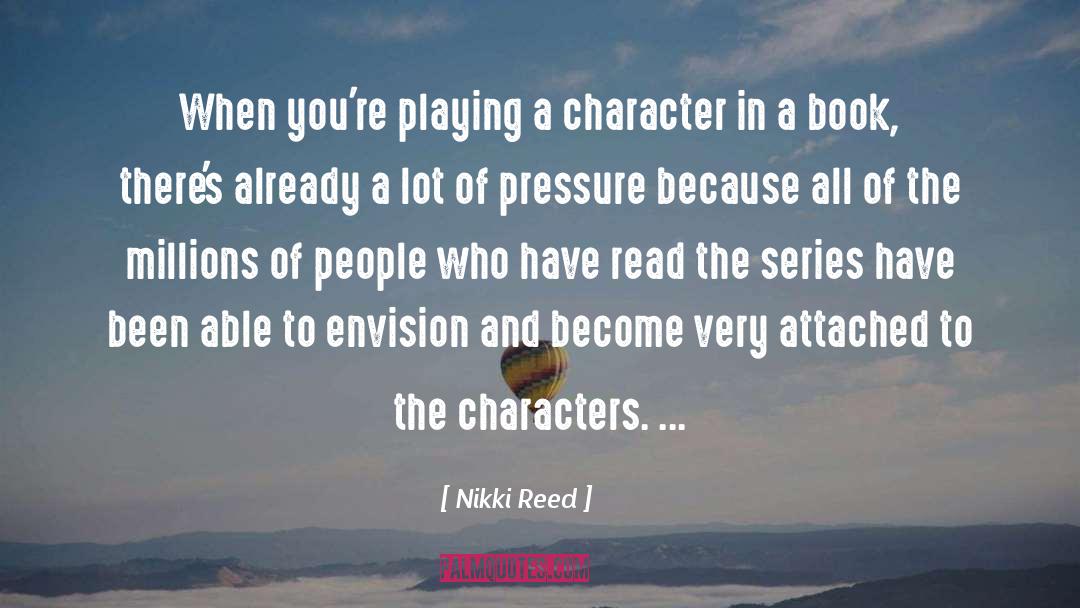 Pressure quotes by Nikki Reed