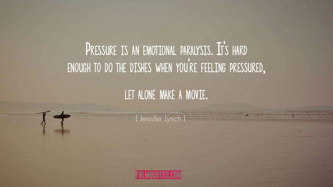 Pressured quotes by Jennifer Lynch