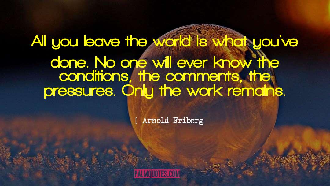 Pressures quotes by Arnold Friberg