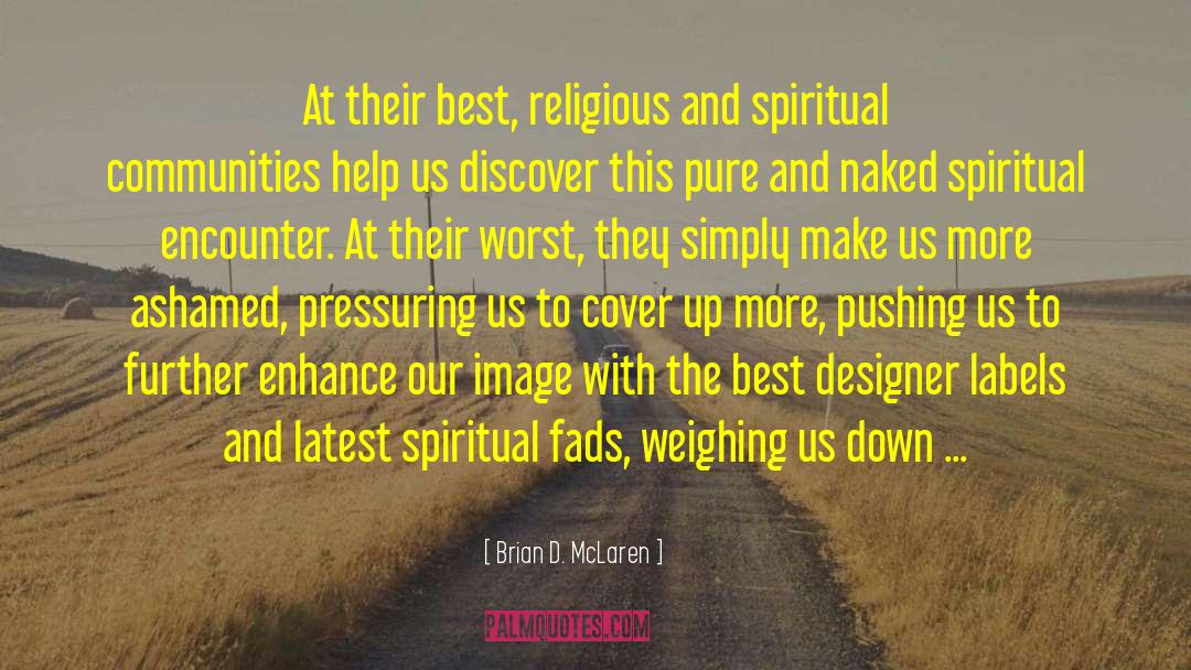 Pressuring Others quotes by Brian D. McLaren