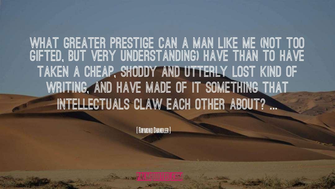 Prestige quotes by Raymond Chandler