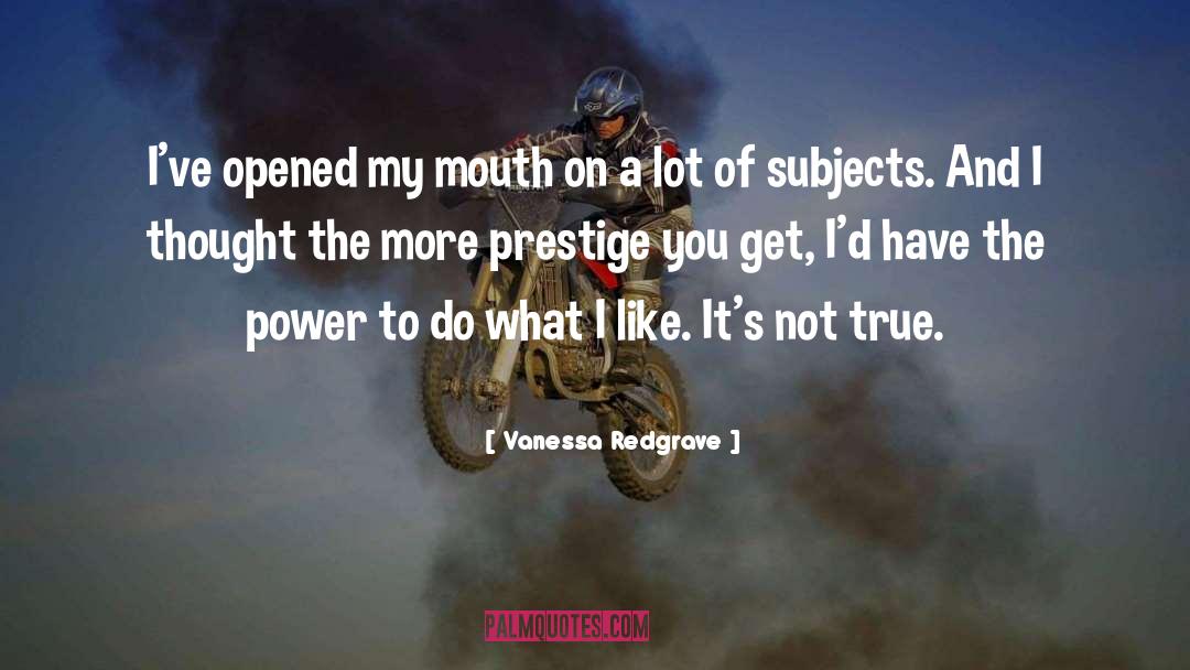 Prestige quotes by Vanessa Redgrave