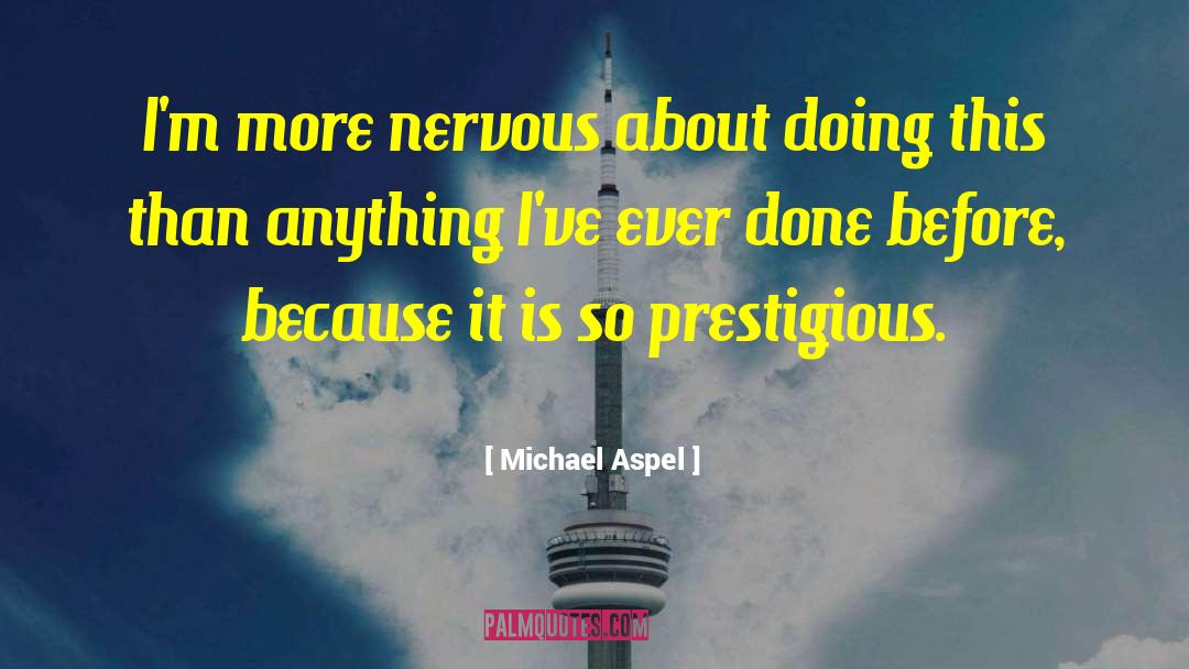 Prestigious quotes by Michael Aspel