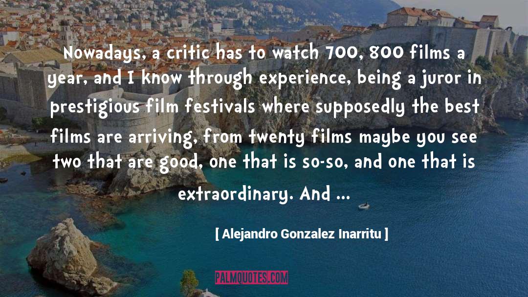 Prestigious quotes by Alejandro Gonzalez Inarritu