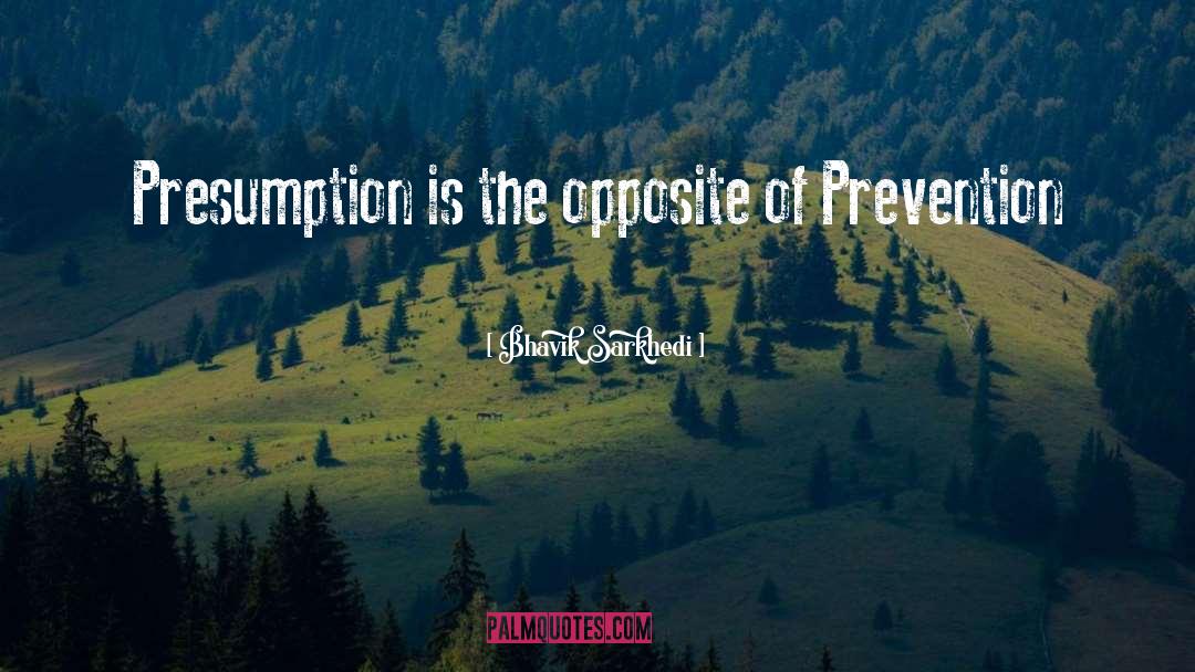 Presumption quotes by Bhavik Sarkhedi