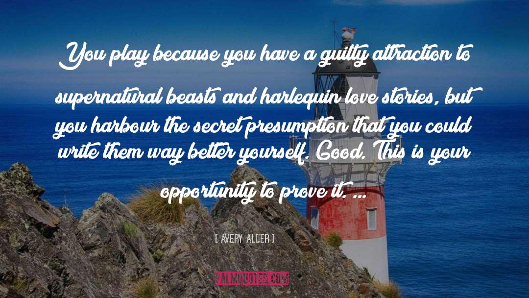 Presumption quotes by Avery Alder