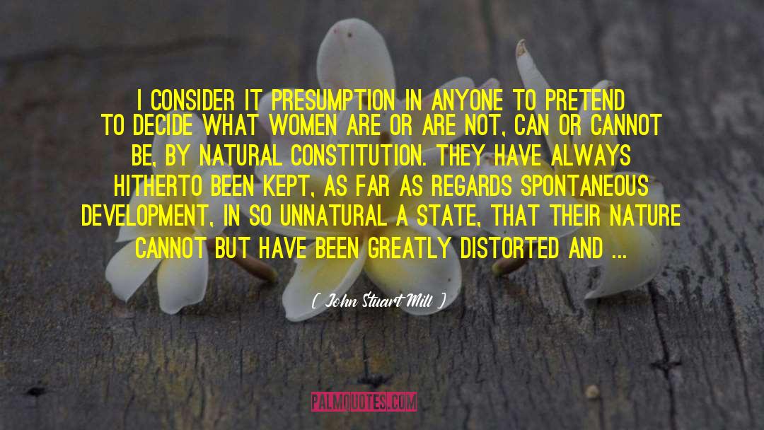 Presumption quotes by John Stuart Mill