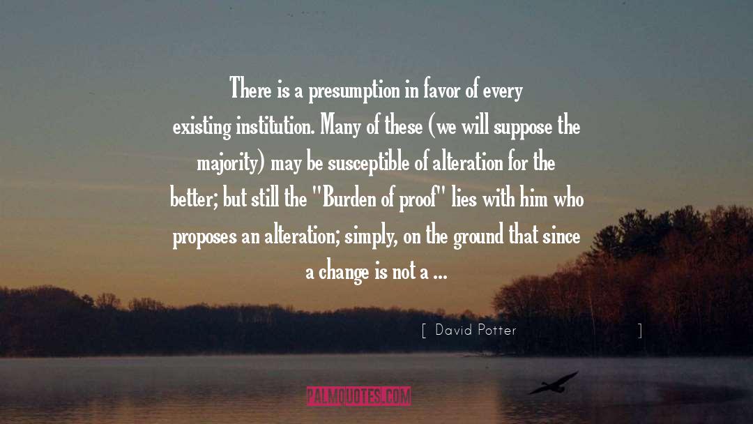 Presumption quotes by David Potter