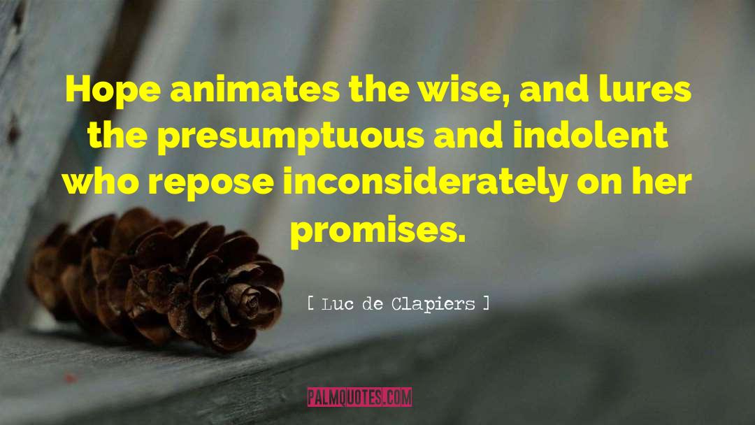 Presumptuous quotes by Luc De Clapiers