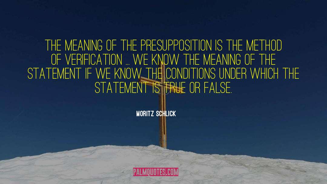 Presupposition quotes by Moritz Schlick