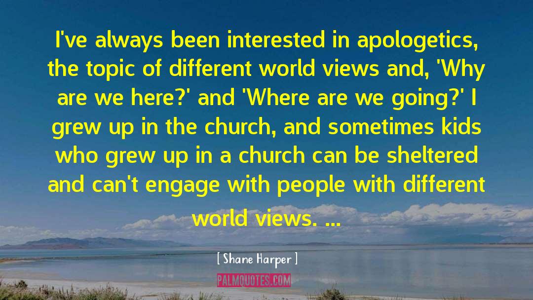 Presuppositional Apologetics quotes by Shane Harper