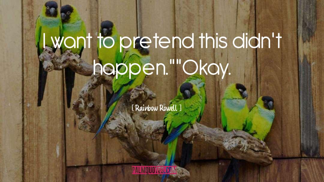 Pretend quotes by Rainbow Rowell