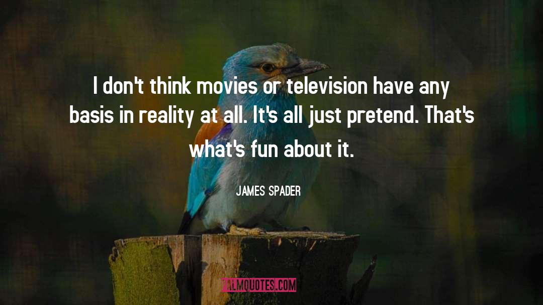 Pretend quotes by James Spader