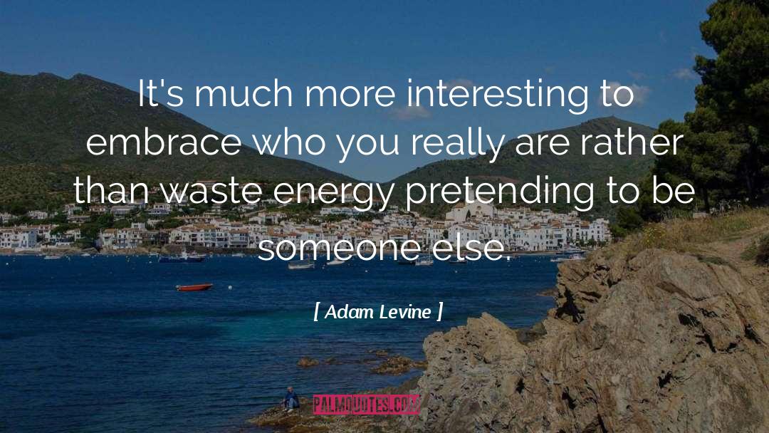 Pretending quotes by Adam Levine
