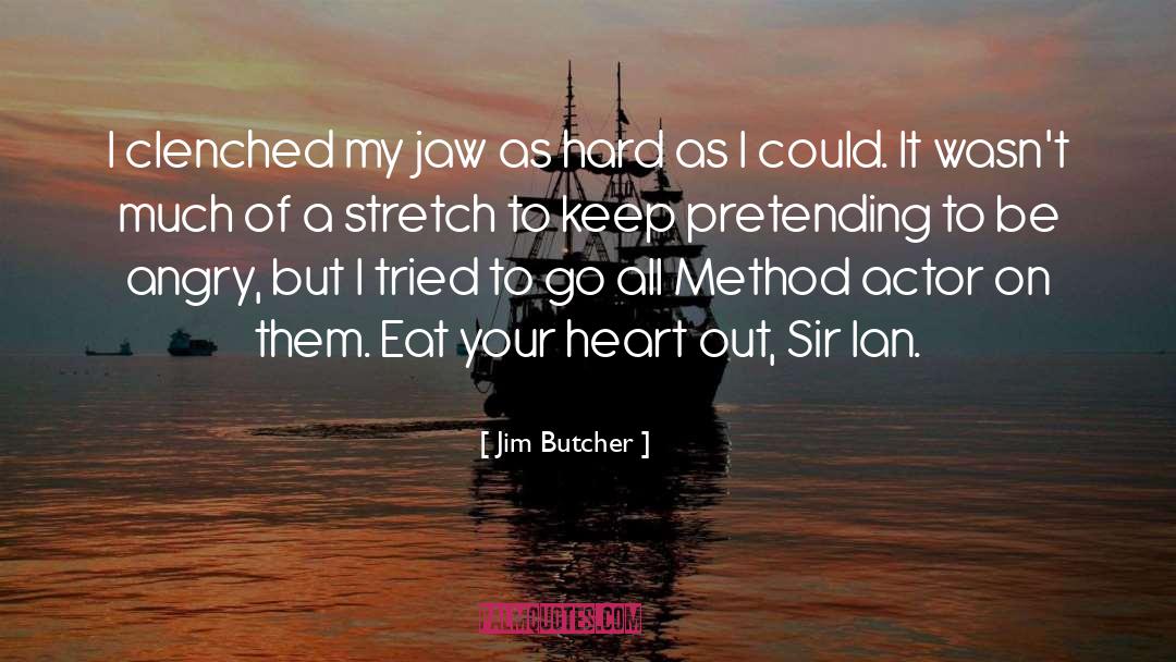 Pretending quotes by Jim Butcher