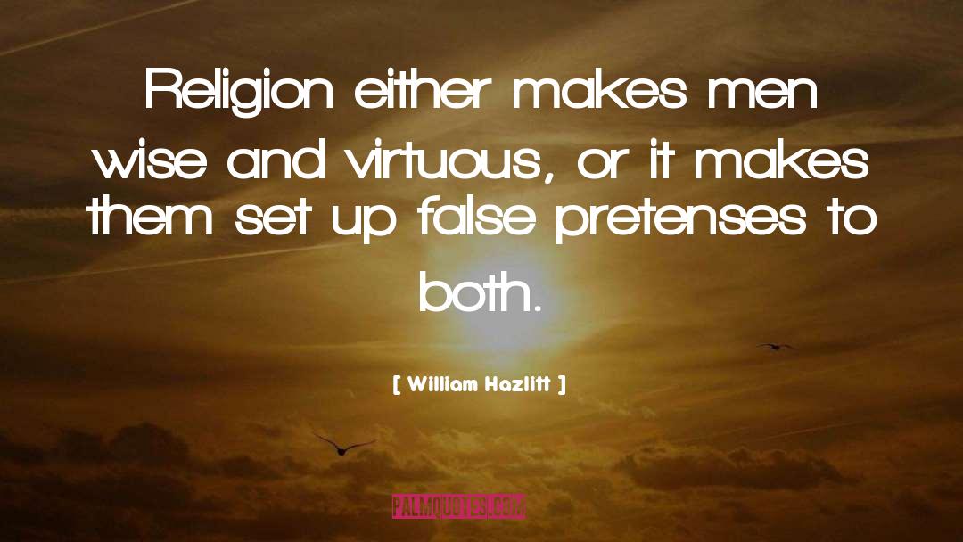 Pretenses quotes by William Hazlitt