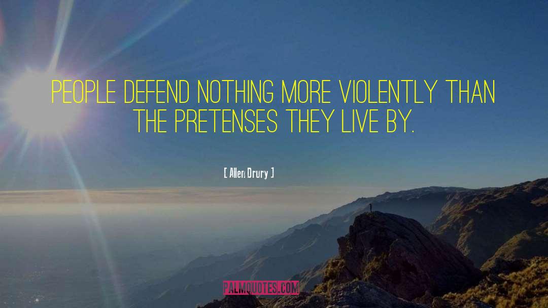 Pretenses quotes by Allen Drury