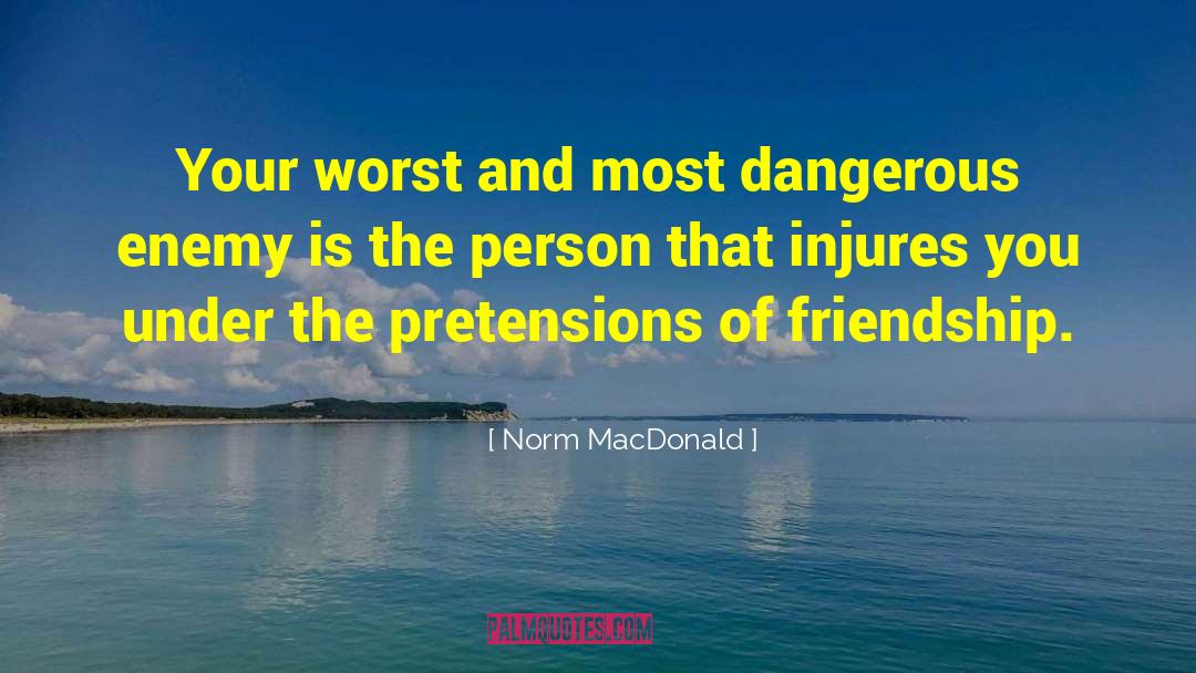 Pretension quotes by Norm MacDonald