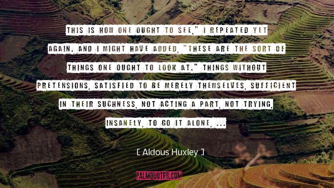 Pretensions quotes by Aldous Huxley