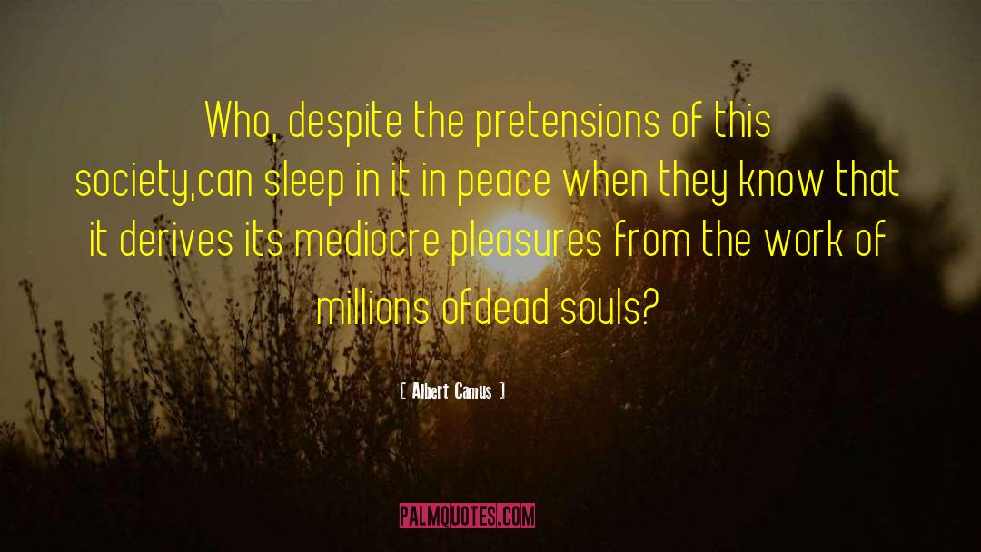 Pretensions quotes by Albert Camus