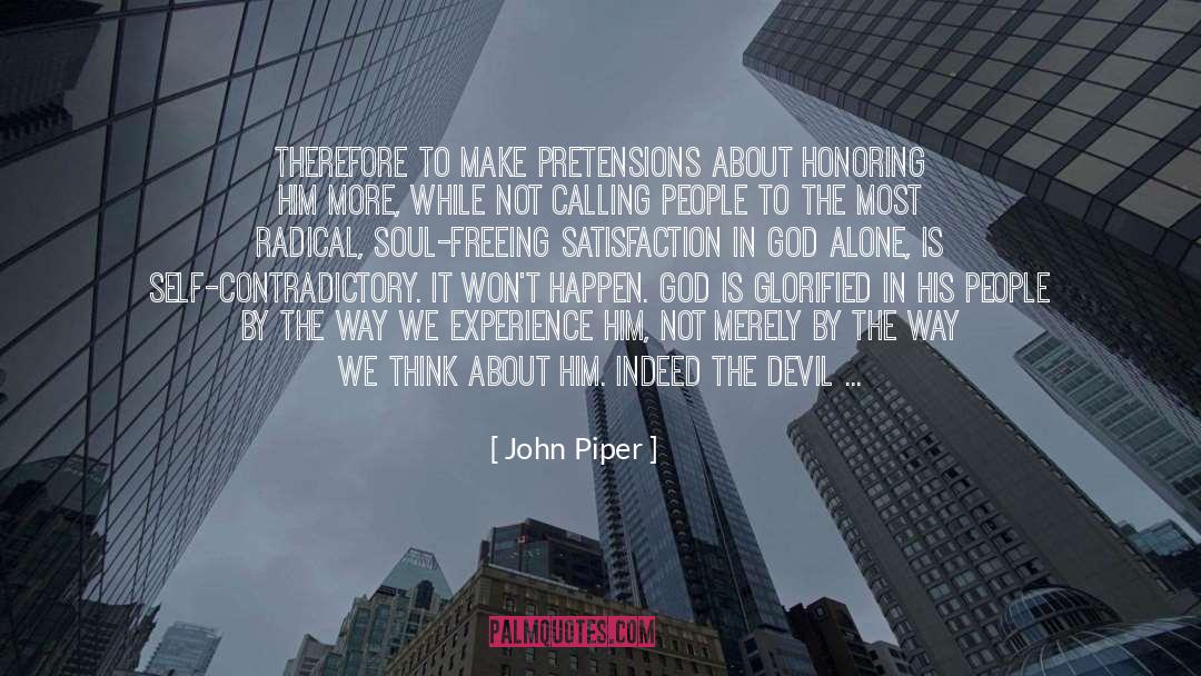 Pretensions quotes by John Piper