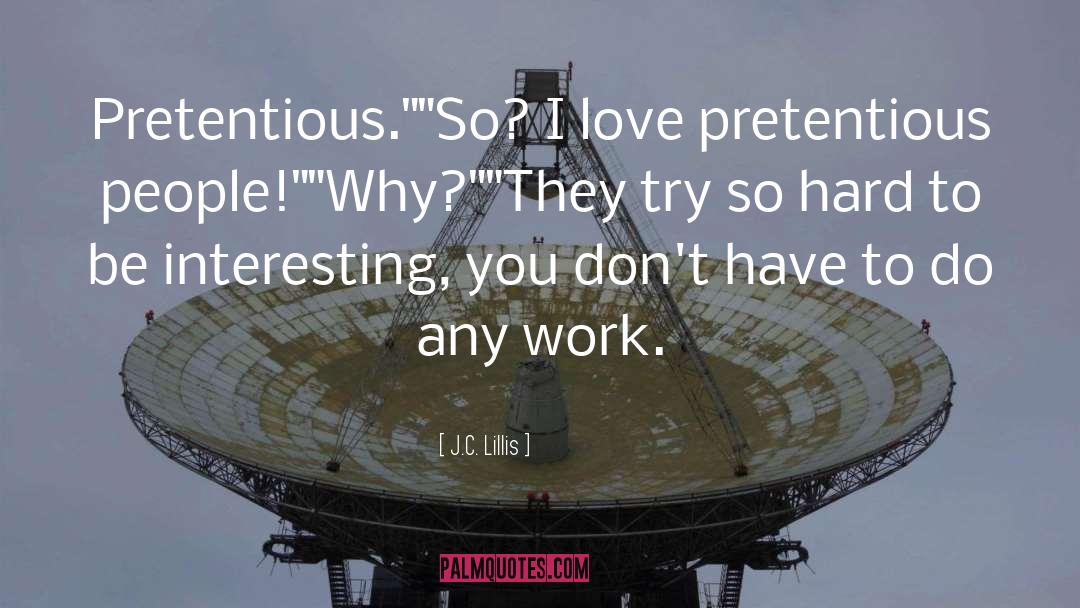Pretentious People quotes by J.C. Lillis