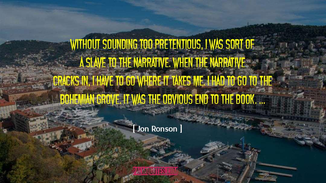 Pretentious quotes by Jon Ronson