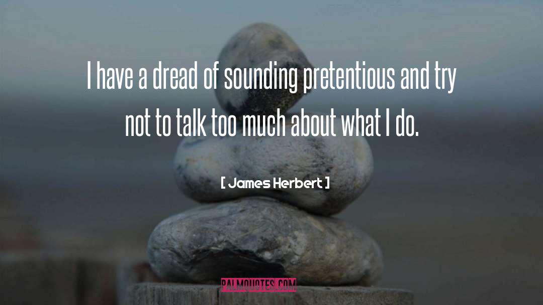 Pretentious quotes by James Herbert